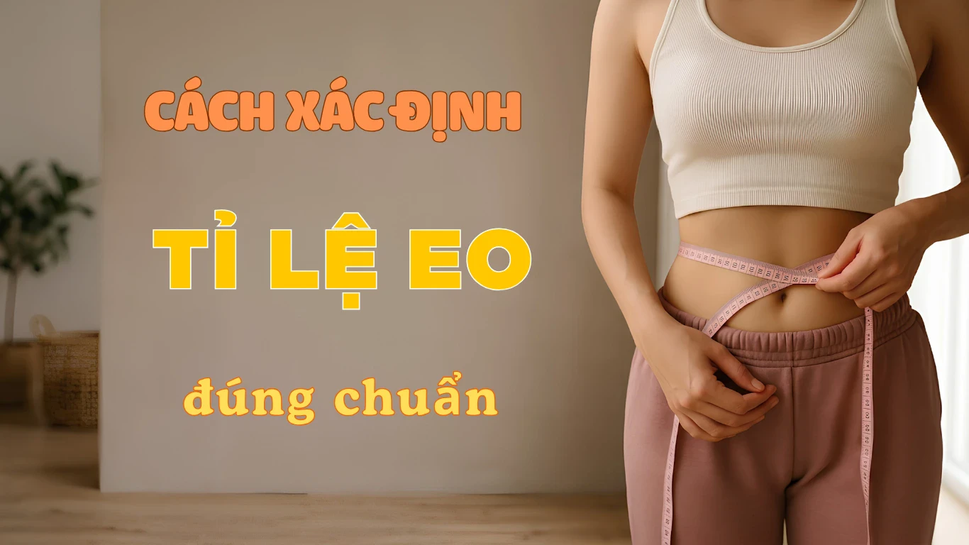 Khám Phá Tỉ Lệ Eo Chuẩn Và Cách Mẹ Việt Thăng Hạng Nhan Sắc
